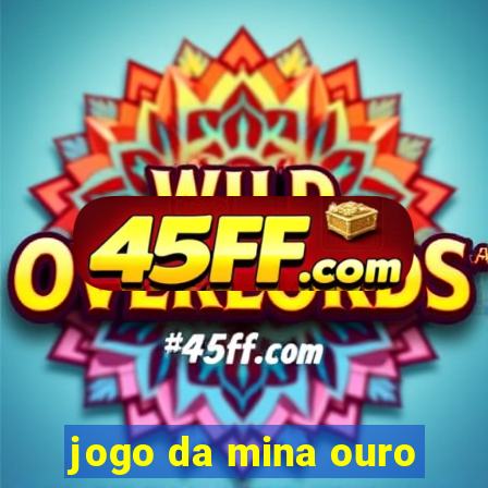 jogo da mina ouro